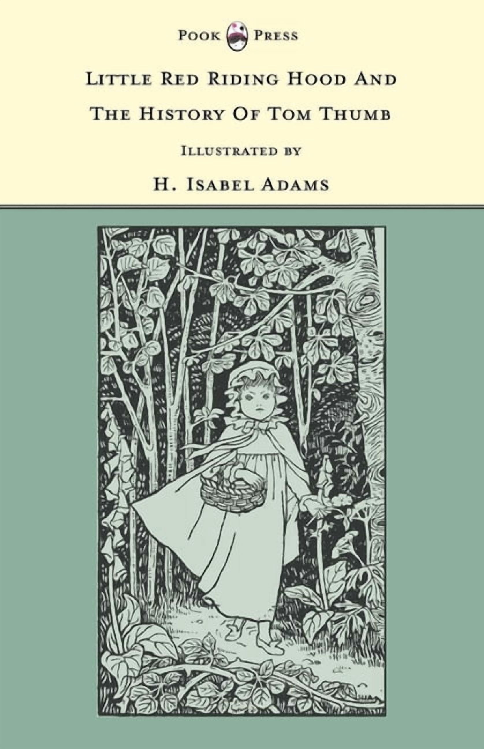 Little Red Riding Hood and The History of Tom Thumb - Illustrated by H ...