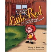 Little Red The Untold Story of Little Red Riding Hood, Paperback