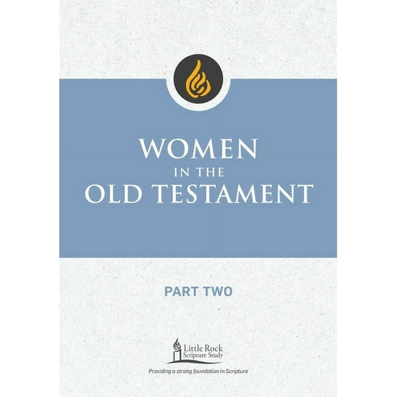 Pre-Owned Little Rock Scripture Study Women in the Old Testament, Part Two, (Paperback)