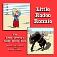 thumbnail image 1 of Little Rodeo Ronnie: The Little Cowboy's Eight Second Ride, (Paperback), 1 of 1