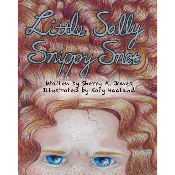 Little Sally Snippy Snot, (Paperback)