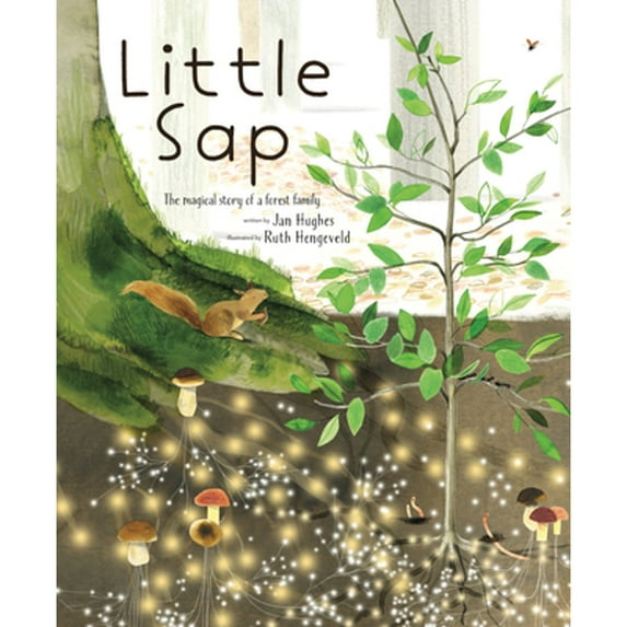 Pre-Owned Little Sap : The Magical Story of a Forest Family (Hardcover) 9781951836061