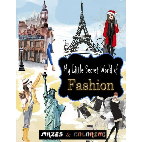 My Little Secret World of Fashion: Mazes and Fashion coloring for girls, fashion coloring books for teen girls, puzzles book for Girls, Fashion Colori