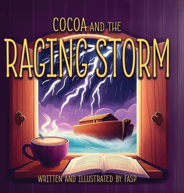 Little Sips, Big Faith Cocoa and the Raging Storm, Book 1, (Hardcover ...