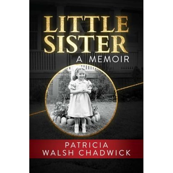 Pre-Owned Little Sister: A Memoir (Hardcover) 1682617823 9781682617823