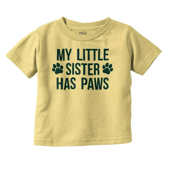 Little Sister Has Paws Cute Dog Pet Toddler Boy Girl T Shirt Infant Toddler Brisco Brands 3T