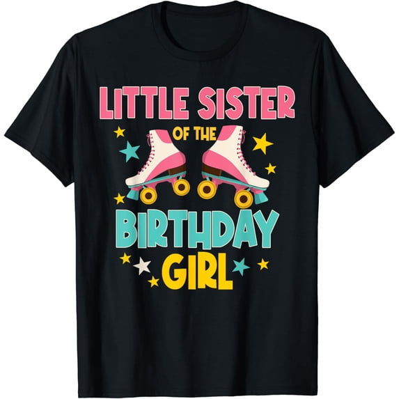 Little Sister of the Birthday Girl Roller Skates Party T-Shirt
