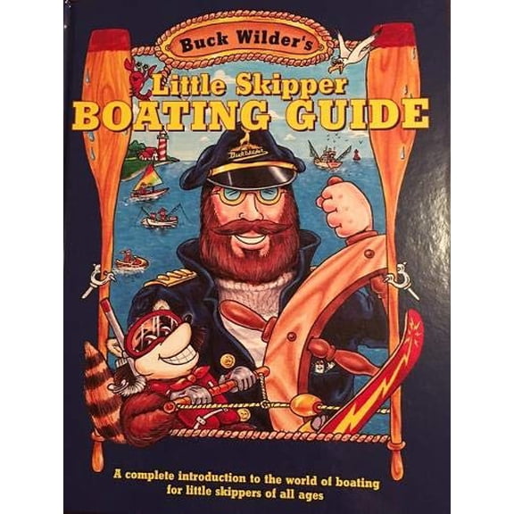 Pre-Owned Little Skipper Boating Guide: A Complete Introduction to the World of Boating for Little Skippers of All Ages (Hardcover) 0964379368 9780964379367