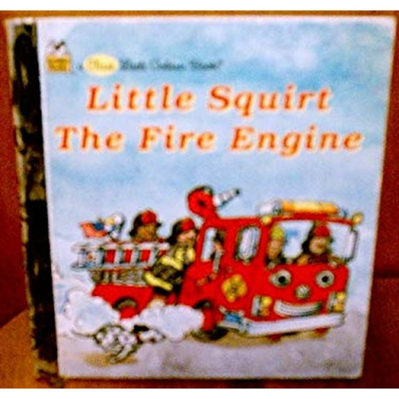 Pre-Owned Little Squirt the Fire Engine (Hardcover) 0307101444 9780307101440