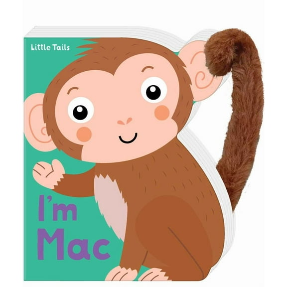 JUDY BROWN: Little Tails: I'm Mac the Monkey: Board Book with Plush Tail (Board Book)