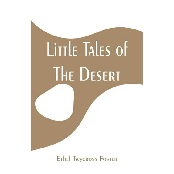 Little Tales of The Desert, (Paperback)