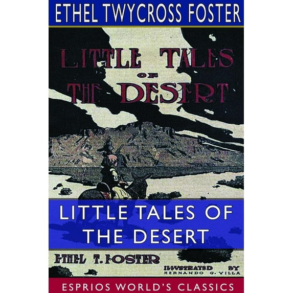 Little Tales of the Desert (Esprios Classics): Illustrations by HERNANDO G. VILLA, (Paperback)