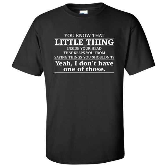 Little Thing Inside Your Head - Sarcastic Humor T Shirt - Medium - Black