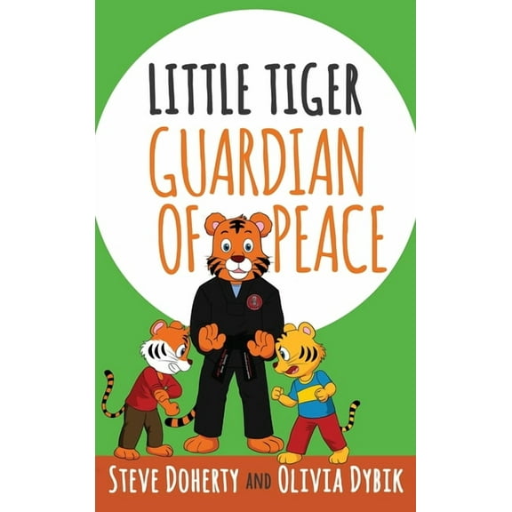 Little Tiger Little Tiger - Guardian of Peace, Book 1, (Hardcover)