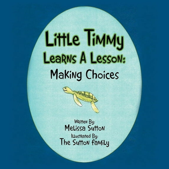 Little Timmy Learns A Lesson : Making Choices (Paperback)