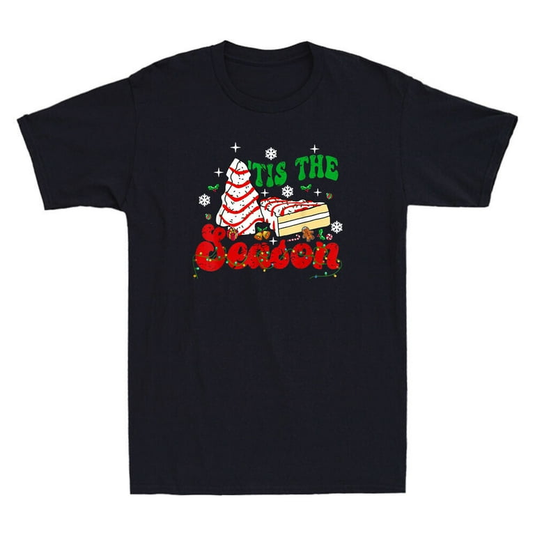Tis The Season Little Debbie Christmas Tree Cakes Inspired T-Shirt Tis The Season Little Debbie Christmas Tree Cakes Inspired T-Shirt