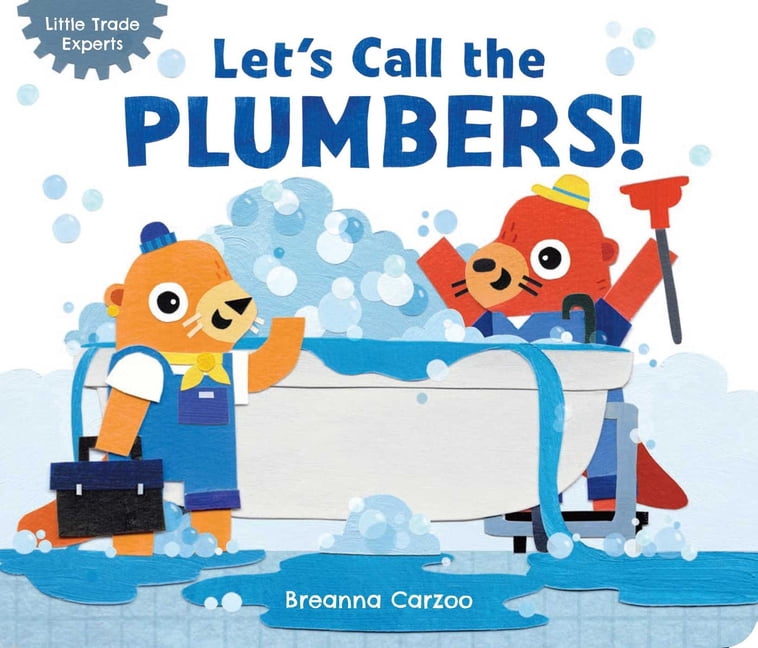 Little Trade Experts Let's Call the Plumbers!, (Board Book)