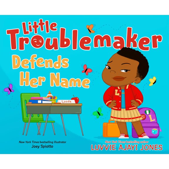 Little Troublemaker Little Troublemaker Defends Her Name, (Hardcover)