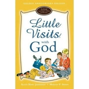 ALLAN HART JAHSMANN; MARTIN P SIMON; DEBORAH WHITE Little Visits: Little Visits with God: Golden Anniversary Edition (Hardcover)