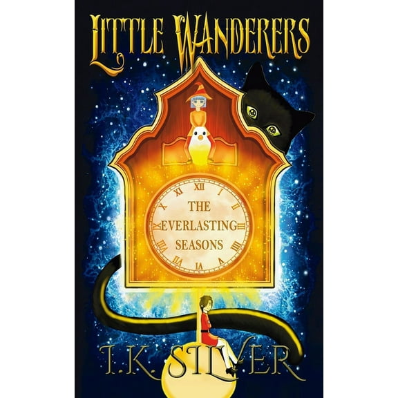 Little Wanderers Little Wanderers: The Everlasting Seasons, Book 1, (Paperback)