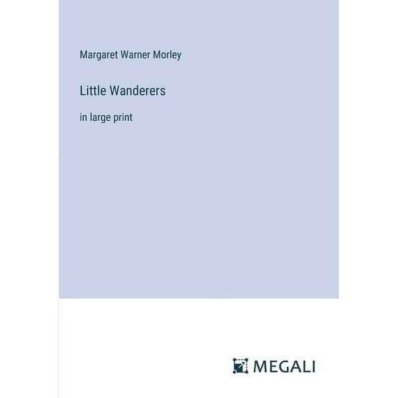 Little Wanderers: in large print (Paperback)