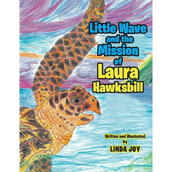 Little Wave and the Mission of Laura Hawksbill, (Paperback)