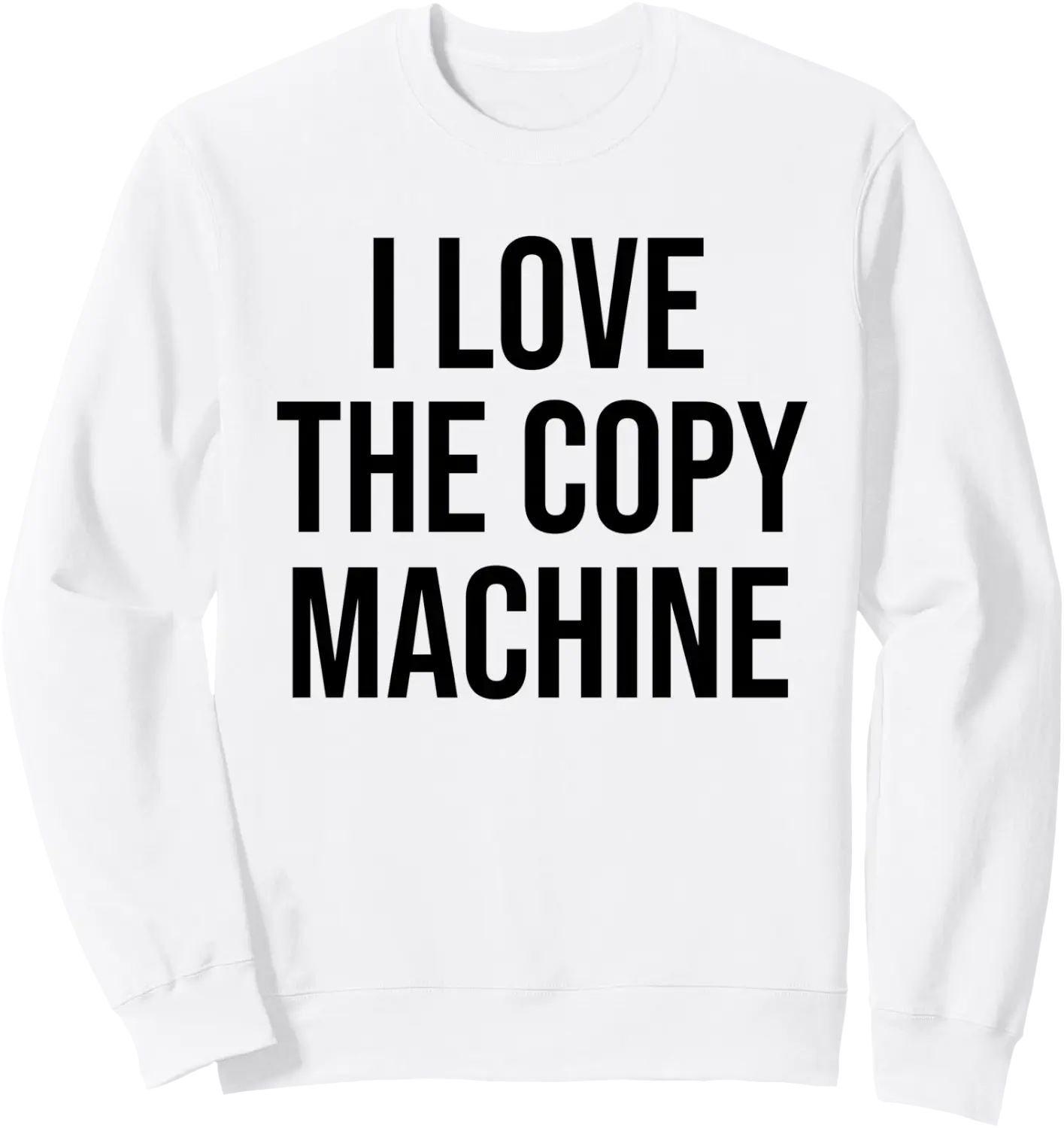 Little White Lie For Teacher I Love The Copy Machine Sweatshirt ...