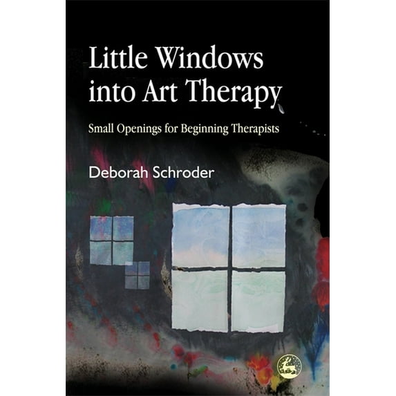 Little Windows Into Art Therapy: Small Openings for Beginning Therapists, (Paperback)