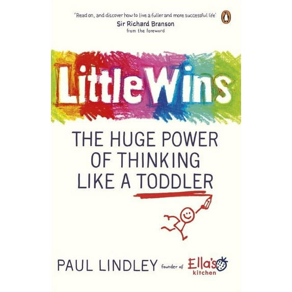 Little Wins : The Huge Power of Thinking Like a Toddler (Paperback)