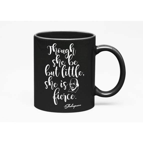 Little Woman But Fierce Shakespeare Quote Theater Lady Gift Mug, Black 11oz Ceramic Mug