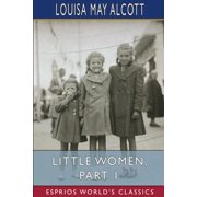 Little Women, Part 1 Esprios Classics, Paperback
