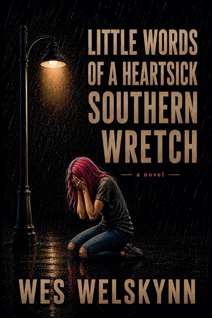 Little Words of a Heartsick Southern Wretch, (Paperback)