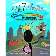 Little Z and Firefly Little Z and Firefly -The Workbook An Interactive Mental Health Guide for Kids, Paperback