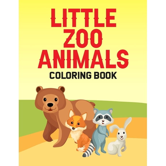 Little Zoo Animals Coloring Book: Children's Coloring Sheets Of Zoo Animals, Amazing Designs And Illustrations To Color, (Paperback)