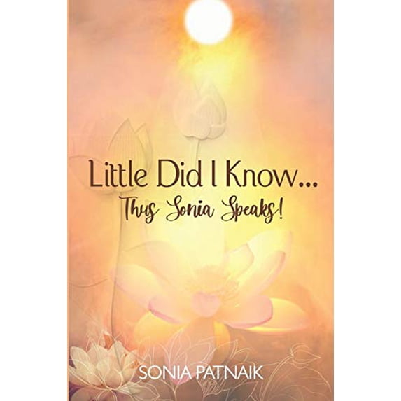 Little did I know! Thus Sonia speaks (Paperback)