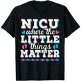 thumbnail image 1 of Little things matter - Neonatal intensive care - NICU Nurse T-Shirt, 1 of 2