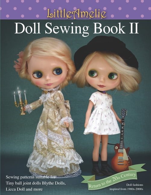 Littleamelie Doll Sewing Book LittleAmelie Doll Sewing Book II: Total of 10 doll clothes patterns with instruction photos step by step. or Tiny Ball j, Book 2, (Paperback)