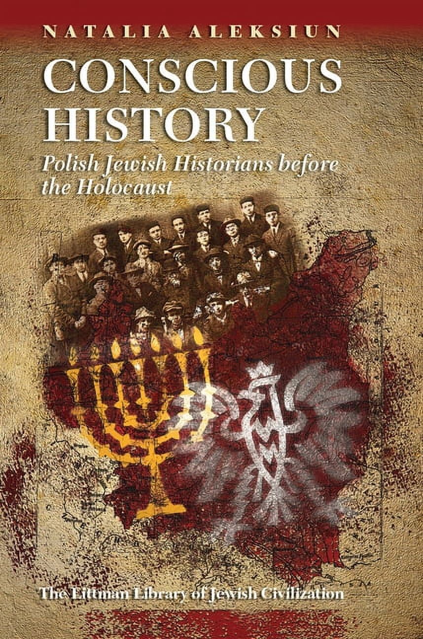 Littman Library of Jewish Civilization Conscious History, (Paperback)