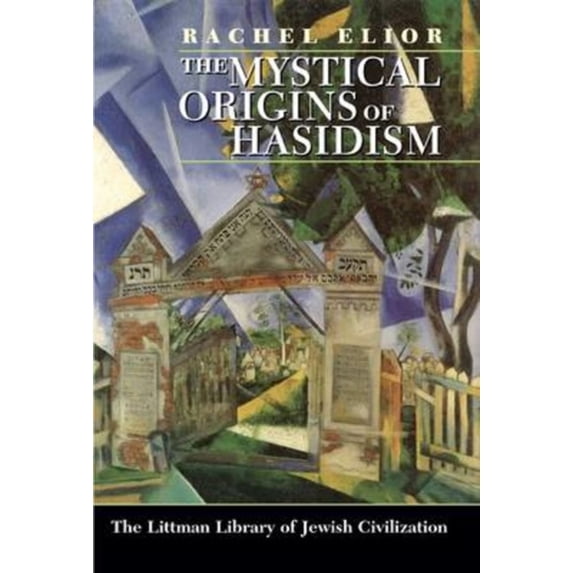Littman Library of Jewish Civilization Mystical Origins of Hasidism, (Paperback)