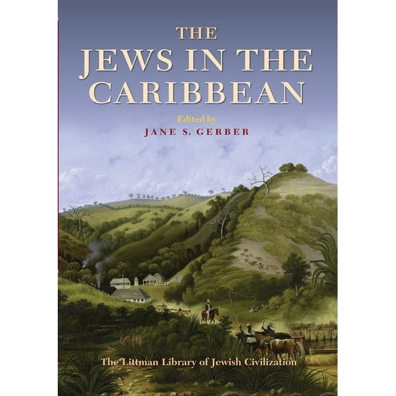 Littman Library of Jewish Civilization The Jews in the Caribbean, (Paperback)