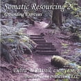 thumbnail image 1 of Littrell,Debra - Somatic Resourcing 2, Grounding Exercises - Music & Performance - CD, 1 of 1