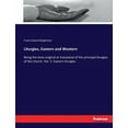 thumbnail image 1 of Liturgies, Eastern and Western: Being the texts original or translated of the principal liturgies of the church. Vol. 1:, (Paperback), 1 of 1