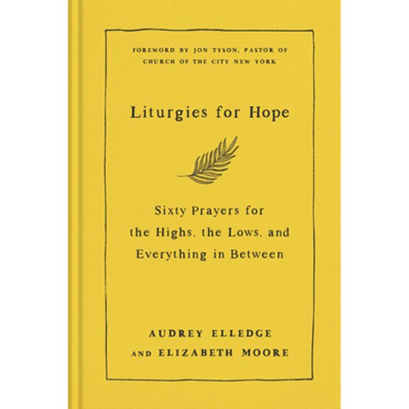 Pre-Owned Liturgies for Hope : Sixty Prayers for the Highs, the Lows, and Everything in Between (Hardcover) 9780593442807