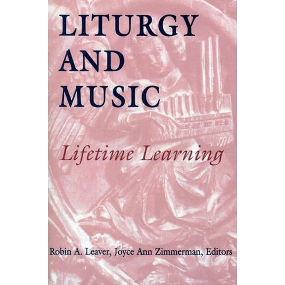 Pre-Owned Liturgy and Music: Lifetime Learning (Paperback) 0814625010 9780814625019