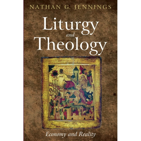 Liturgy and Theology (Hardcover)