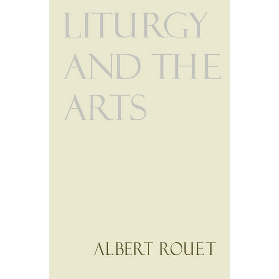 Liturgy and the Arts (Paperback)