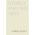 thumbnail image 1 of Pre-Owned Liturgy and the Arts (Paperback) 081462393X 9780814623930, 1 of 1