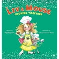 thumbnail image 1 of Liv and Mouse: Cooking Together: Cooking Together, (Hardcover), 1 of 1