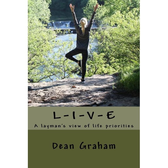 Live: A layman's view of life priorities, (Paperback)