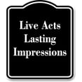 thumbnail image 1 of Live Acts Lasting Impressions BLACK Aluminum Composite Sign 15''x18'', 1 of 9